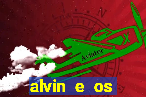alvin e os esquilos rede canais